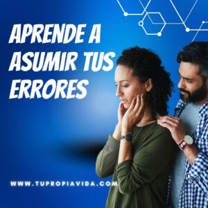 Aprende a asumir tus errores