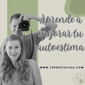 Aprende a desarrollar la Autoestima