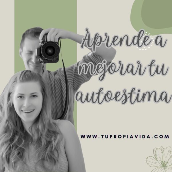 Aprende a desarrollar la Autoestima
